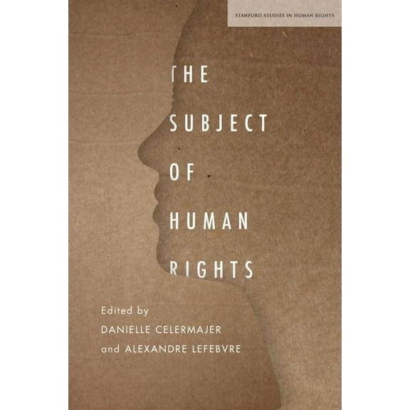 Stanford Studies in Human Rights: The Subject of Human Rights (Hardcover)