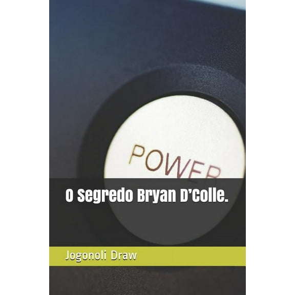 O Segredo Bryan d'Colle. (Paperback)