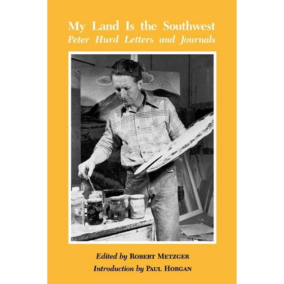 My Land is the Southwest: Peter Hurd Letters and Journals, (Paperback)
