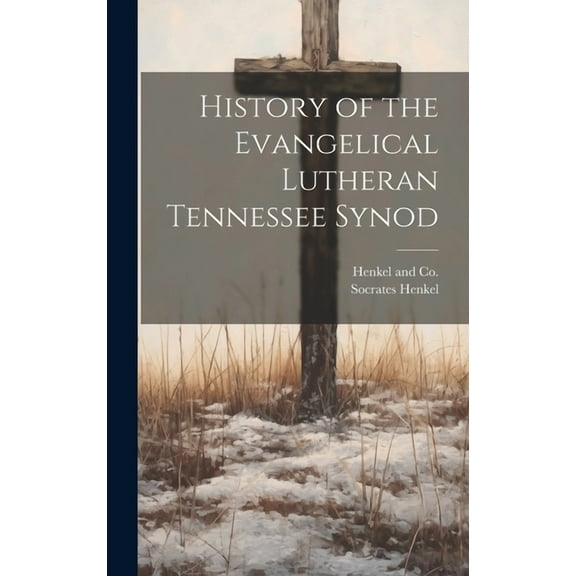 History of the Evangelical Lutheran Tennessee Synod (Hardcover)
