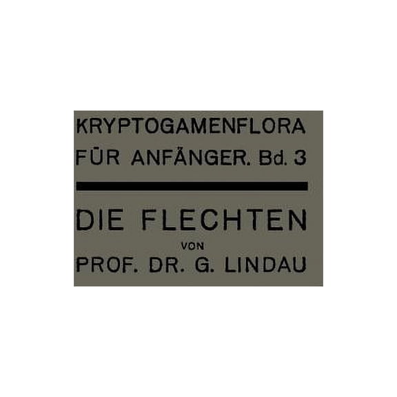 Kryptogamenflora FÃ¼r AnfÃ¤nger Die Flechten, Book 3, (Paperback)