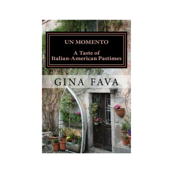 Un Momento: A Taste of Italian-American Pastimes, (Paperback)