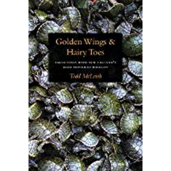 Golden Wings & Hairy Toes : Encounters with New England’s Most Imperiled Wildlife (Paperback)