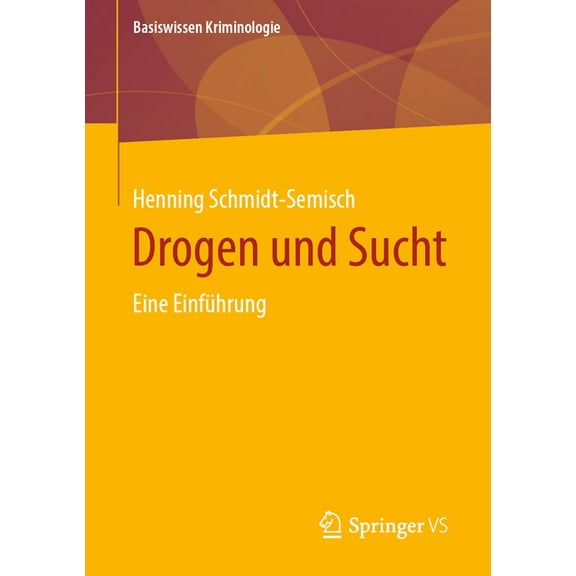 Basiswissen Kriminologie Drogen Und Sucht: Eine EinfÃ¼hrung, (Paperback)