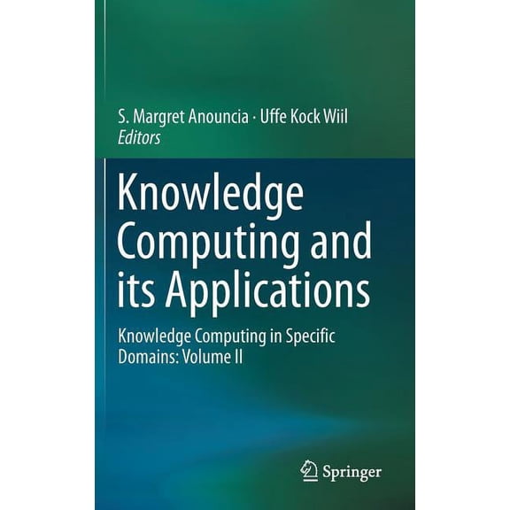 Knowledge Computing and Its Applications: Knowledge Computing in Specific Domains: Volume II, (Hardcover)