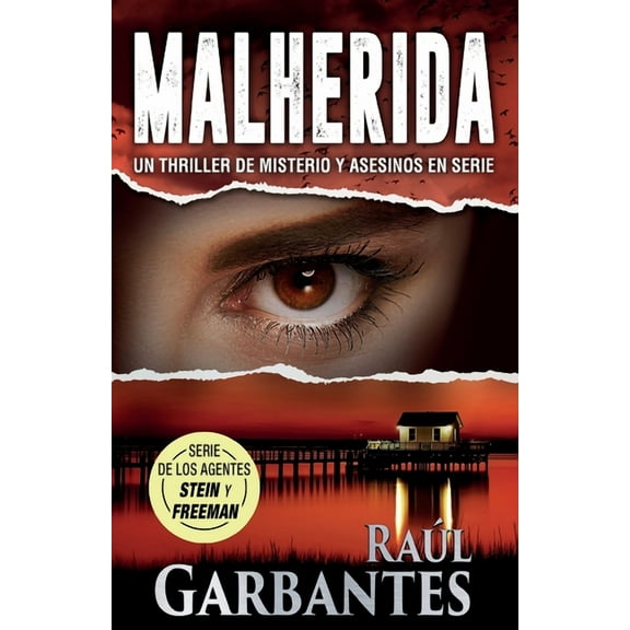 Agentes del FBI Julia Stein Y Hans Freem Malherida: Un thriller de misterio y asesinos en serie, Book 4, (Paperback)