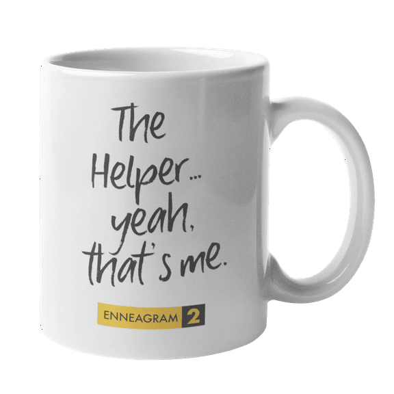 Enneagram Type 2 - Coffee and Tea Mug: The Helper...yeah, that's me (11oz)