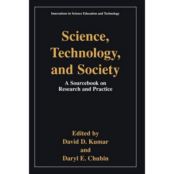 Innovations in Science Education and Tec Science, Technology, and Society: Education a Sourcebook on Research and Practice, Book 6, (Paperback)