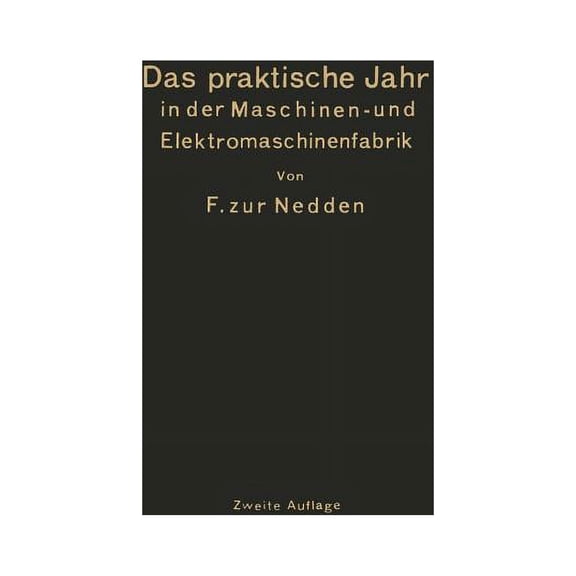 Das Praktische Jahr in Der Maschinen- Und Elektromaschinenfabrik: Ein Leitfaden Für Den Beginn Der Ausbildung Zum Ingeni, (Paperback)