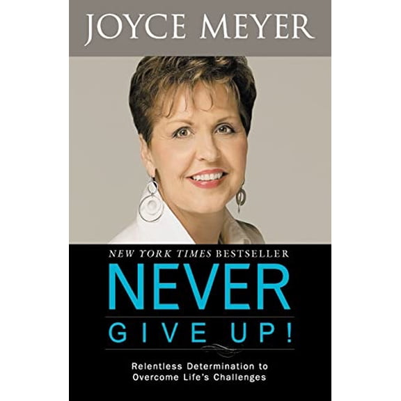 Pre-Owned Never Give Up!: Relentless Determination to Overcome Life's Challenges (Paperback) 044656401X 9780446564014