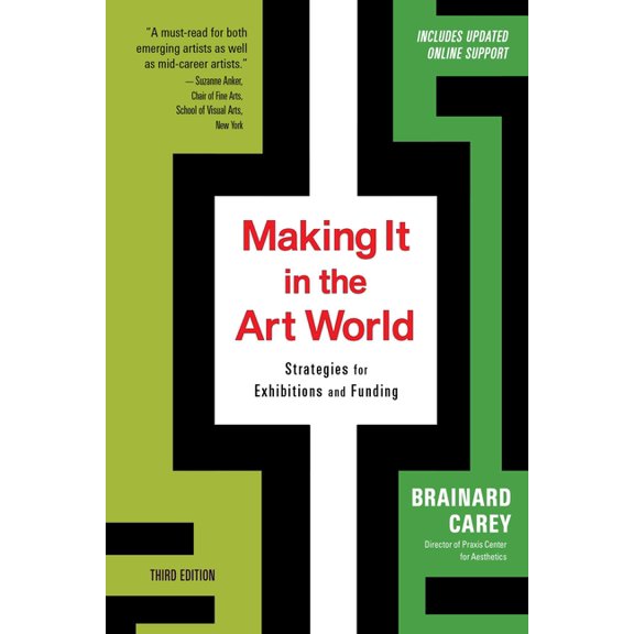 Making It in the Art World (Third Edition): Strategies for Exhibitions and Funding, (Paperback)