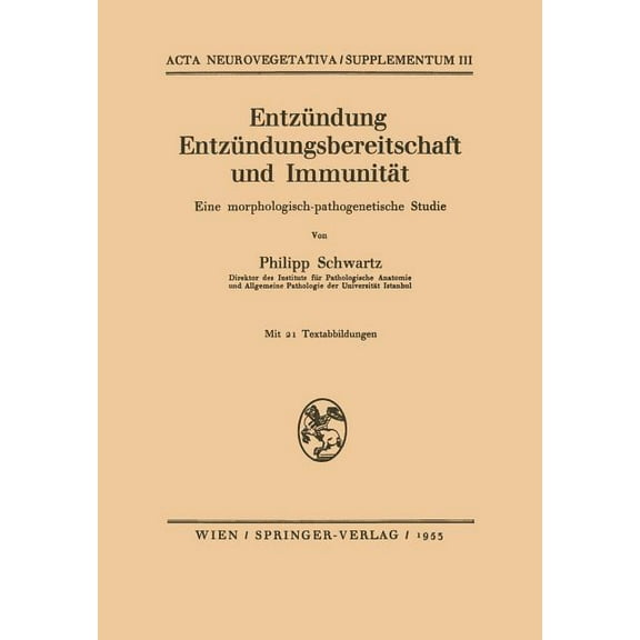 ACTA Neurovegetativa Supplementa EntzÃ¼ndung EntzÃ¼ndungsbereitschaft Und ImmunitÃ¤t: Eine Morphologisch-Pathogenetische Studie, Book 3, (Paperback)
