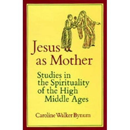 ISBN 9780520052222 product image for Jesus As Mother: Studies in the Spirituality of the High Middle Ages | upcitemdb.com