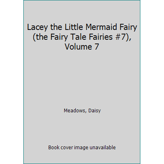 Pre-Owned Lacey the Little Mermaid Fairy (the Fairy Tale Fairies #7), Volume 7 (Paperback) 0545851963 9780545851961