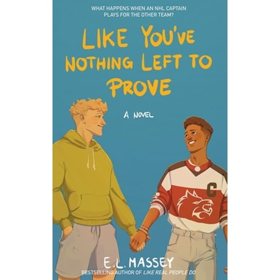 Pre-Owned Like You've Nothing Left to Prove (Paperback) by E L Massey