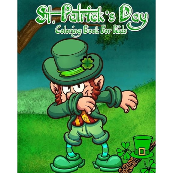 St. Patrick's Day Coloring Book For Kids: Saint Patrick's Day Coloring Pages Plus Fun Activities for Kids, (Paperback)