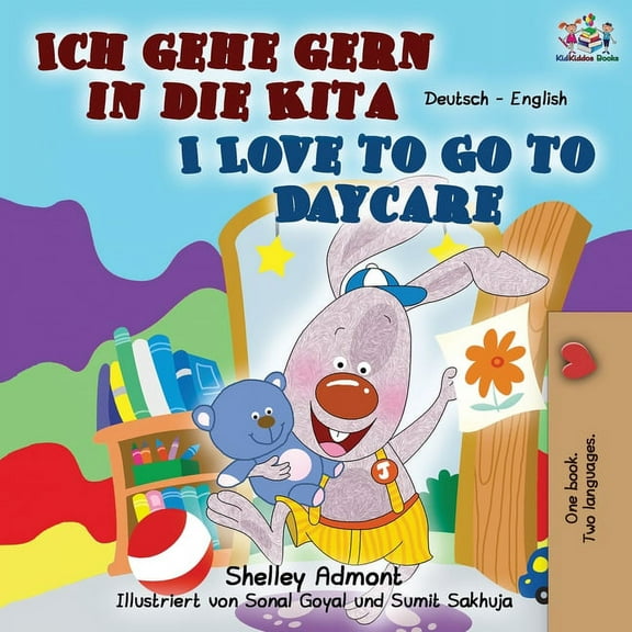 German English Bilingual Collection Ich gehe gern in die Kita I Love to Go to Daycare: German English Bilingual Book, (Paperback)