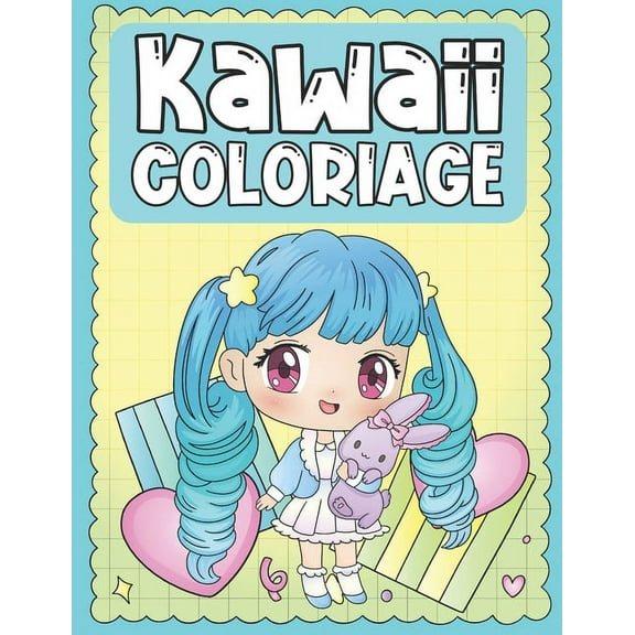 Coloriage Kawaii: Livre de Coloriage des Personnages Trop Mignons et Adorables Pour Enfants 3-9 Ans, (Paperback)