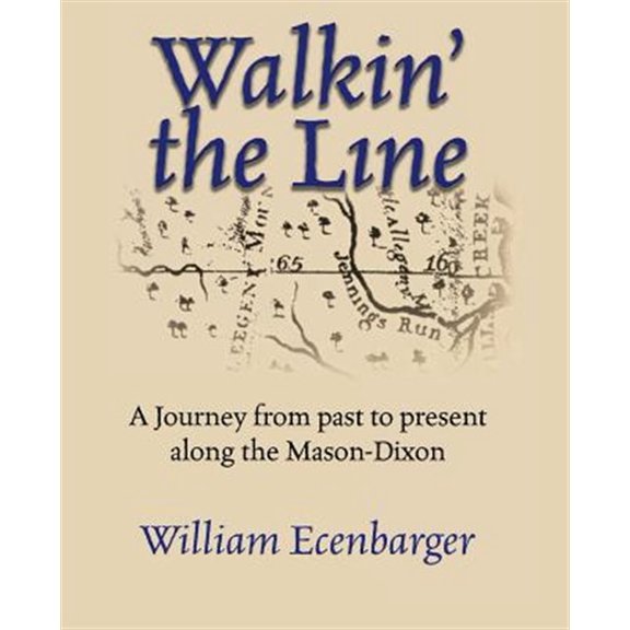 Pre-Owned Walkin' the Line: A Journey from Past to Present Along the Mason-Dixon Paperback