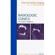 Foot and Ankle Imaging, an Issue of Radiologic Clinics: Volume 46-6 [Hardcover - Used]