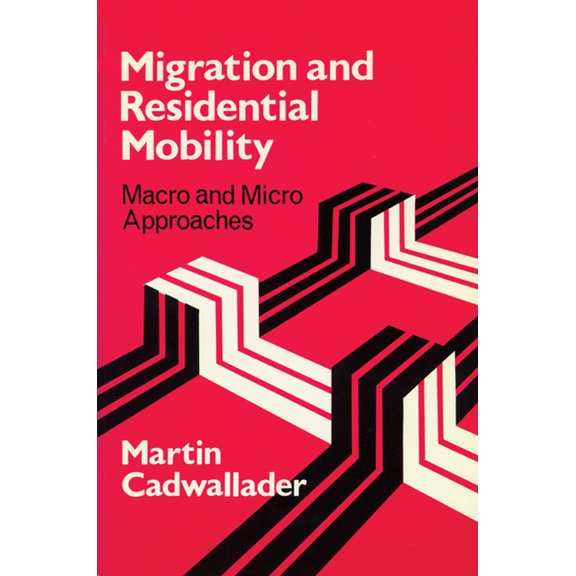 Migration and Residential Mobility: Macro and Micro Approaches, (Paperback)