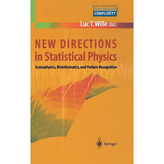 New Directions in Statistical Physics: Econophysics, Bioinformatics, and Pattern Recognition, (Hardcover)
