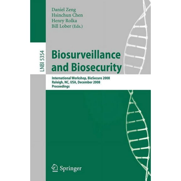 Biosurveillance and Biosecurity: International Workshop, Biosecure 2008, Raleigh, Nc, Usa, December 2, 2008. Proceedings, (Paperback)