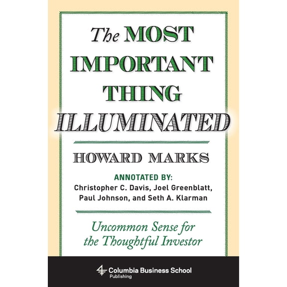 Pre-Owned The Most Important Thing Illuminated: Uncommon Sense for the Thoughtful Investor (Hardcover) 0231162847 9780231162845