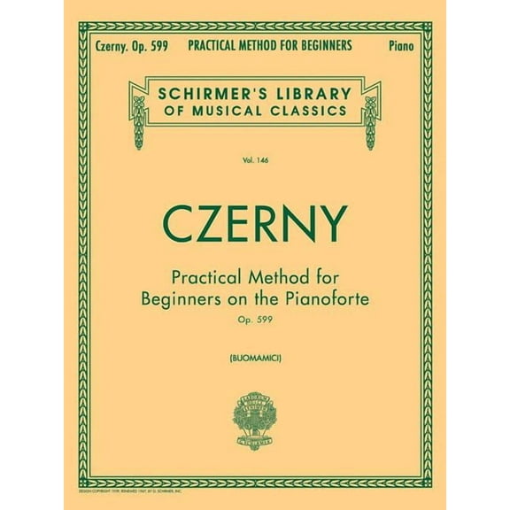 Practical Method for Beginners, Op. 599: Schirmer Library of Classics Volume 146 - Piano Technique and Exercise Book - E, (Paperback)