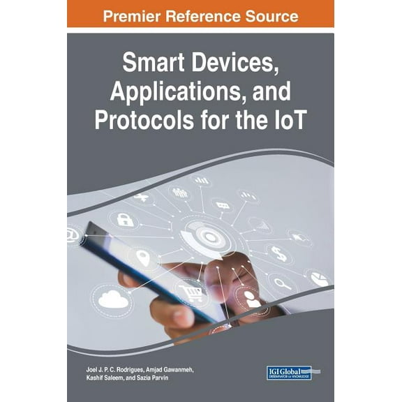 Smart Devices, Applications, and Protocols for the IoT (Hardcover)
