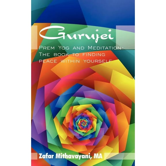 Gurujei: Prem Yog and Meditation-The book to finding peace within yourself, (Paperback)