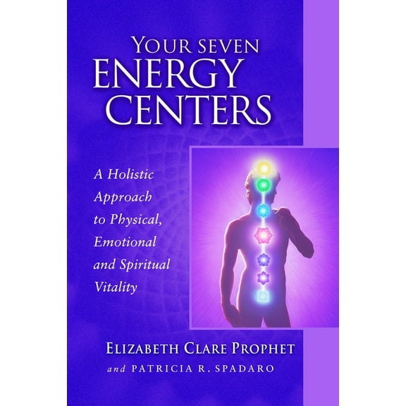 Pocket Guides to Practical Spirituality Your Seven Energy Centers: A Holistic Approach to Physical, Emotional and Spiritual Vitality, (Paperback)