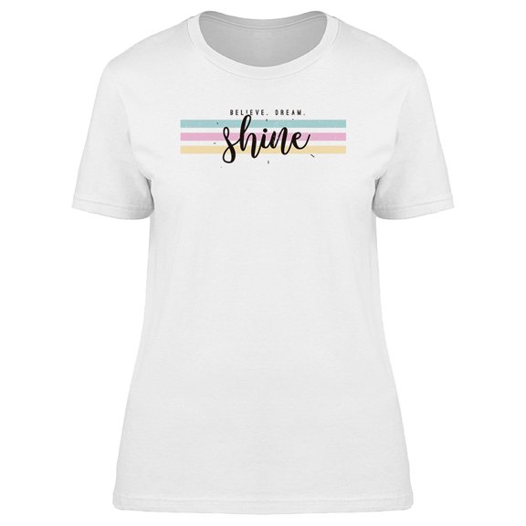 Believe Dream Shine Tee Women's -Image by Shutterstock