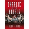 Charlie and the Angels: The Outlaws, the Hells Angels and the Sixty Years War, Used [Hardcover]