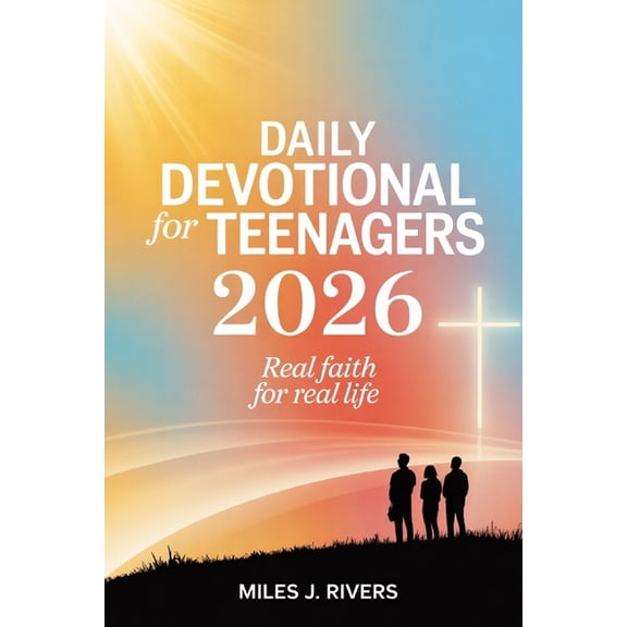 Daily Devotional For Teenagers 2026: Real Faith for Real Life, (Paperback)