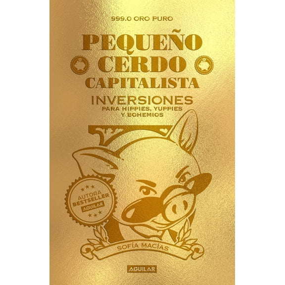 Pequeño Cerdo Capitalista. Inversiones Aguilar 9786073815246