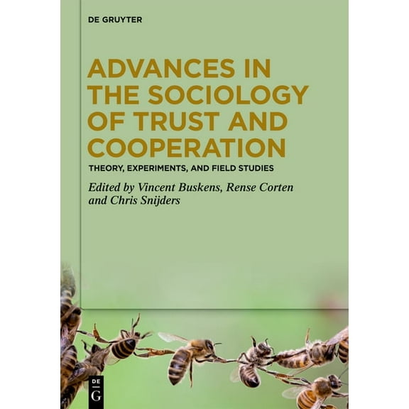 Advances in the Sociology of Trust and Cooperation: Theory, Experiments, and Field Studies, (Hardcover)