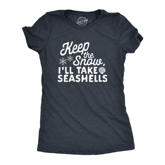 Womens Keep The Snow I'll Take The Seashells T Shirt Funny Winer Beach Vacation Graphic Tee Womens Graphic Tees
