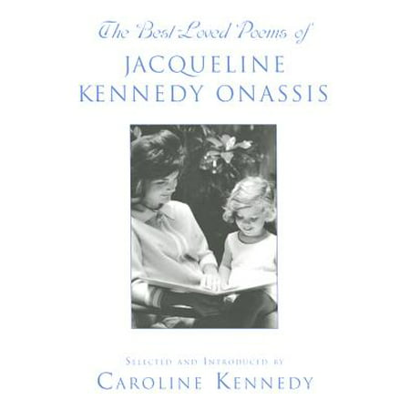 The Best Loved Poems of Jacqueline Kennedy (The Best Love Poems For Her)