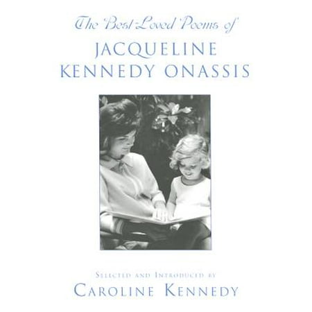 The Best Loved Poems of Jacqueline Kennedy (Best Long Distance Love Poems)