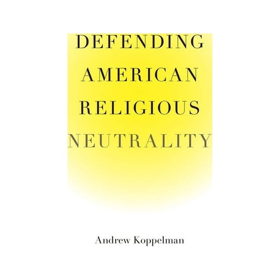 Defending American Religious Neutrality (Hardcover)