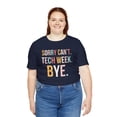 thumbnail image 6 of Cute Sorry can't. tech week. bye. funny tech Week Theatre Unisex T-shirt, 6 of 7