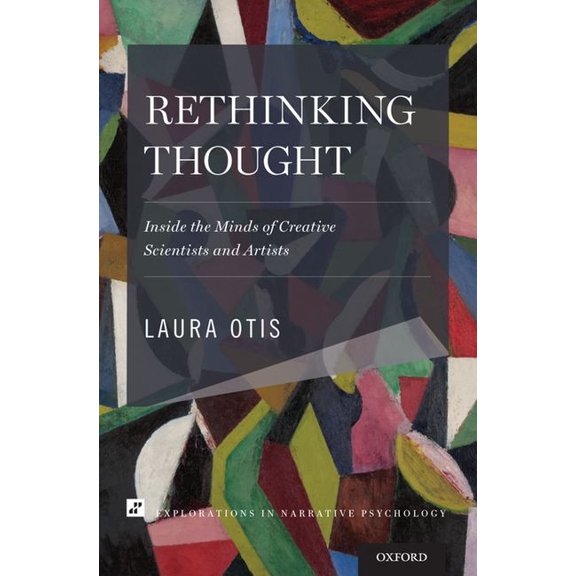 Explorations in Narrative Psychology Rethinking Thought: Inside the Minds of Creative Scientists and Artists, (Paperback)