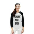 thumbnail image 2 of Thread Tank Mommin Aint Easy Unisex 3/4 Sleeves Baseball Raglan White Black 2X-Large, 2 of 4