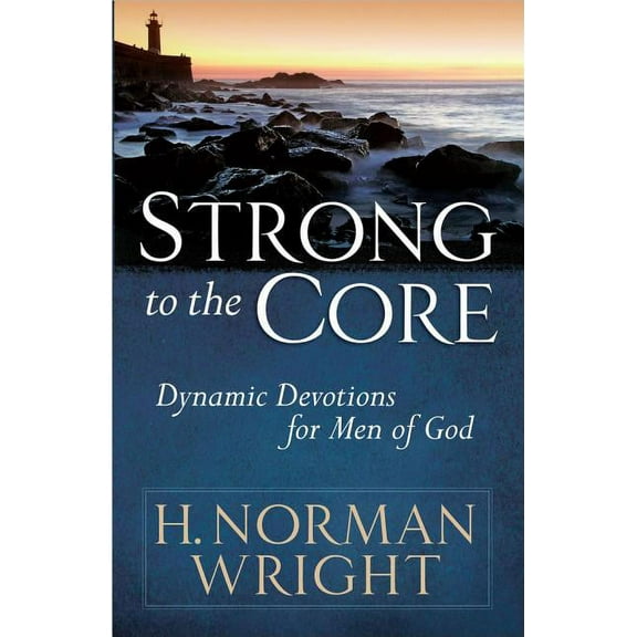 Strong to the Core: Dynamic Devotions for Men of God, (Paperback)