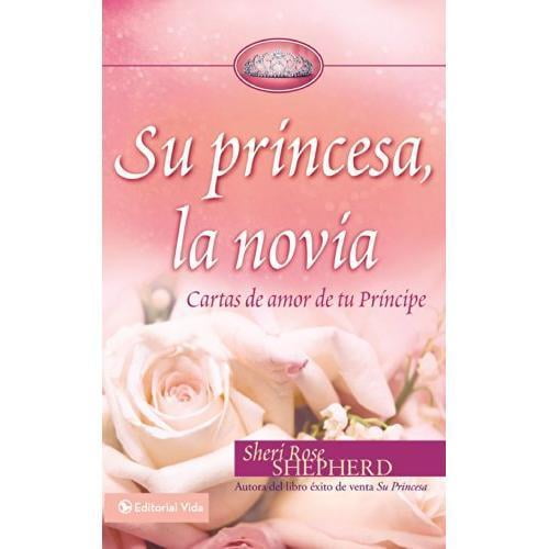 Su Princesa, la Novia / His Princess Bride, Cartas de Amor de Tu Principe / Love Letters from Your Prince
