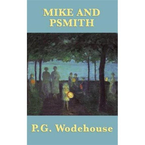 Mike and Psmith (Hardcover) by P G Wodehouse