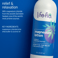thumbnail image 2 of Life-flo Magnesium Lotion, Unscented Massage & Body Lotion, Relief & Relaxation for Overworked Muscles & Joints, With Magnesium Chloride from the Zechstein Seabed, Plus Shea Butter & Coconut Oil, 8oz, 2 of 6
