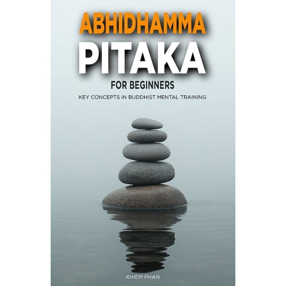 Abhidhamma Pitaka for Beginners: Key Concepts in Buddhist Mental Training, (Paperback)