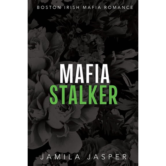 Boston Irish Mafia Romance Mafia Stalker: BWWM Dark Mafia Romance, Book 5, (Paperback)